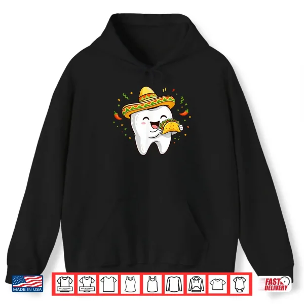 Hoodie Cinco De Mayo Dentist Tooth Eating Taco Sombrero Dental Shirt
