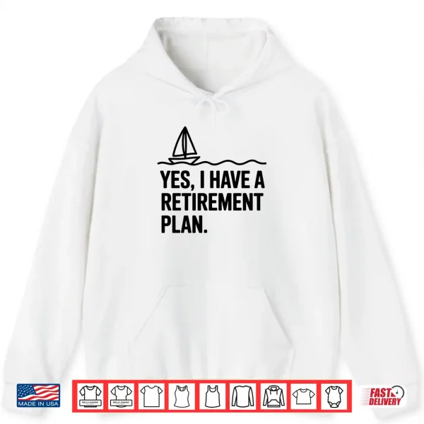 Hoodie Cool Sailing for Men Women Retirement Plan Boating Sailboat Comfort Colors Crop Top