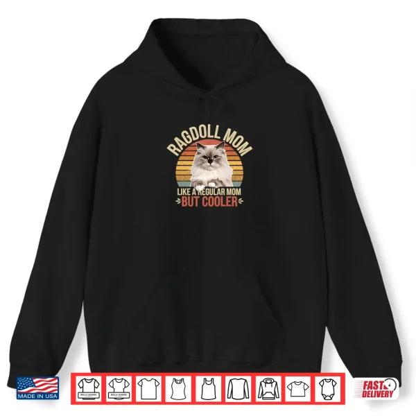 Hoodie Cooler Than a Regular Mom Funny Ragdoll Mom Cat Lover Shirt