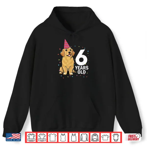 Hoodie Cute 6 Years Old Birthday Golden Retriever Dog 6th Party Kid Shirt