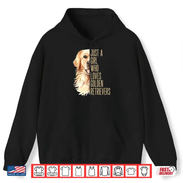 Hoodie Cute Golden Retriever Just a girl who loves goldens Shirt