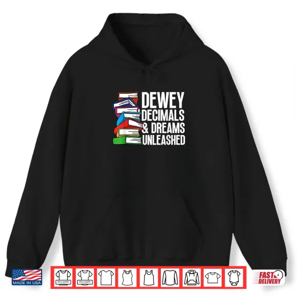 Hoodie Dewey Decimals Dreams Unleashed Education Librarian Shirt