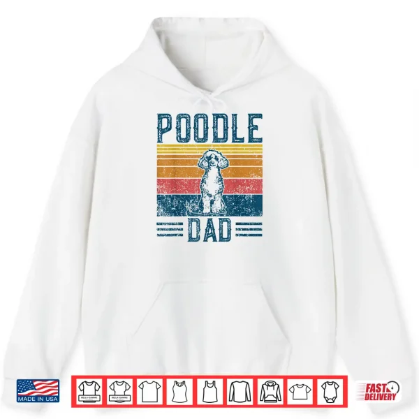 Hoodie Dog Dad Vintage Poodle Dad Shirt