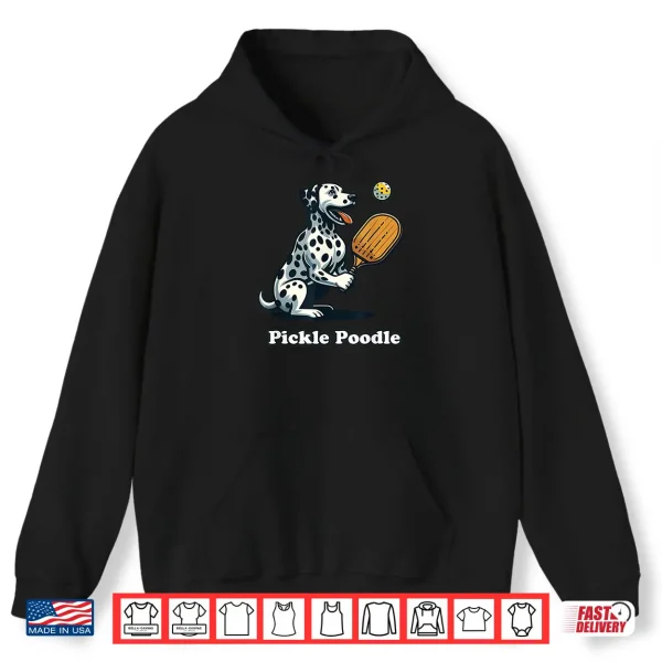 Hoodie Dog Playing Pickleball Pickle Poodle Dog Dalmatian Funny Shirt