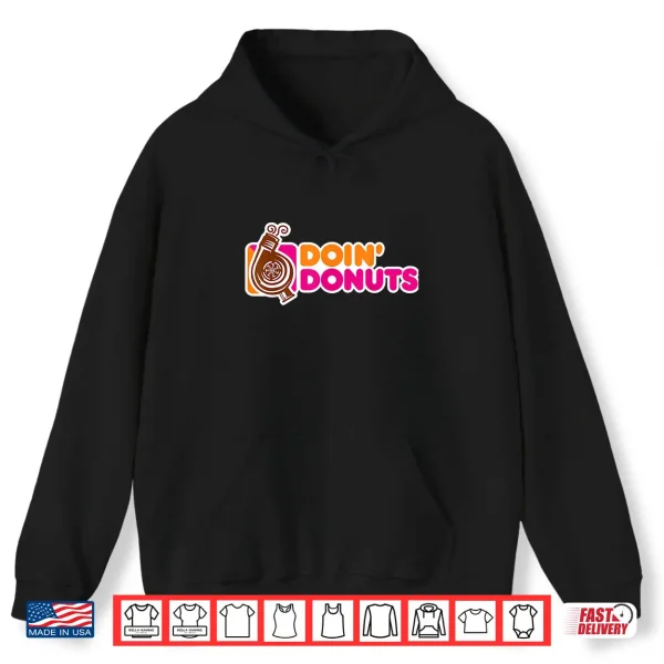 Hoodie Doin Donuts Funny Car Enthusiast Automotive Shirt