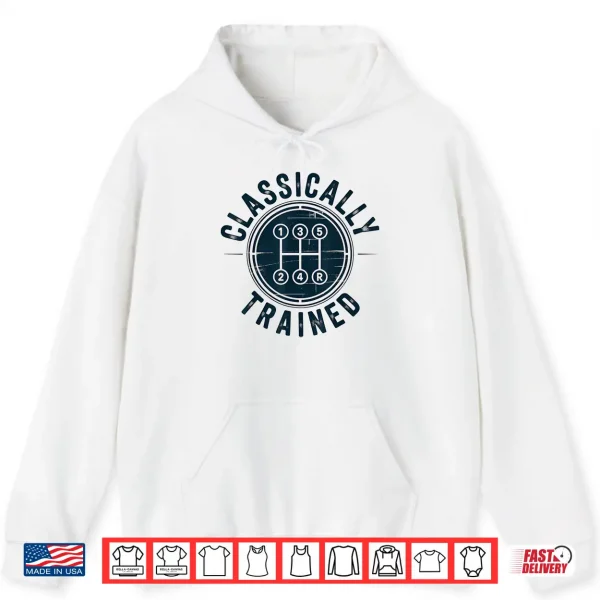 Hoodie Driver Manual Car Retro Gearshift Racing Classically Trained Shirt