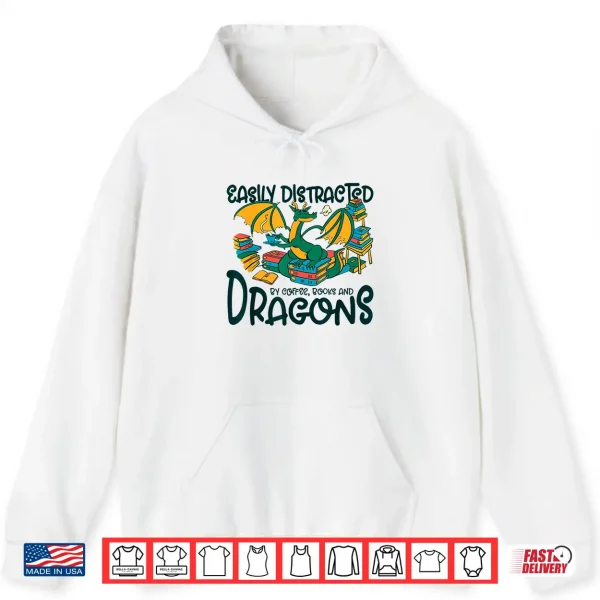 Hoodie Easily Distracted By Coffee Books Dragons Books Shirt