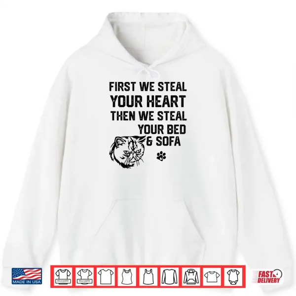 Hoodie Exotic Shorthair Cat Steal Your Heart Steal Your Bed sofa Shirt