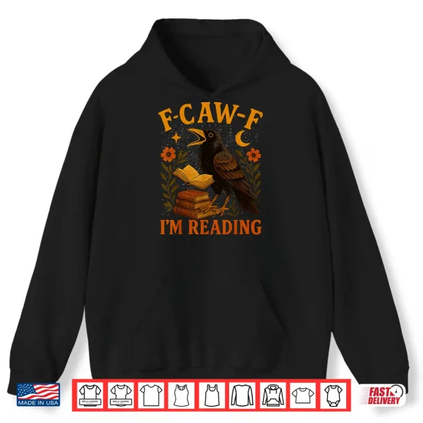 Hoodie F CAW F Crow Im Reading Book Lover Fall Shirt