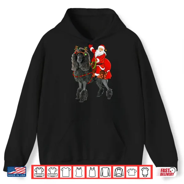 Hoodie Family Matching Funny Santa Riding Standard Poodle Christmas Shirt