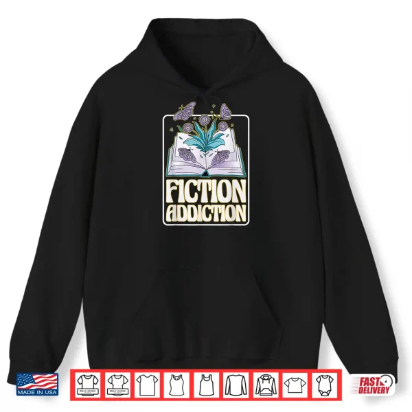 Hoodie Fiction Addiction Book Reader and Booklover Shirt