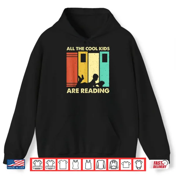 Hoodie Funny All The Cool Kids Are Reading Gift Book Nerds Lovers Shirt