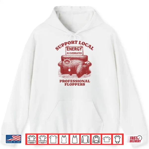 Hoodie Funny Cat Support Local Professional floppers Ragdoll Shirt