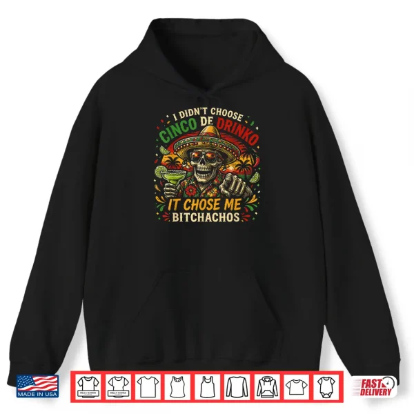 Hoodie Funny Cinco De Drinko Skull Bitchachos Fiesta Party Shirt