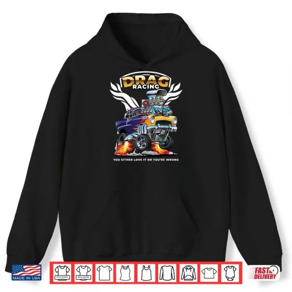 Hoodie Funny Drag Racing Gift Race Drivers Bracket Racing Fans Shirt