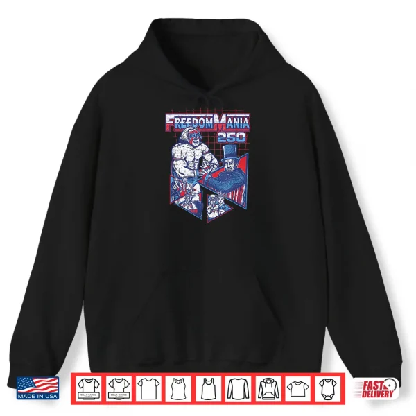 Hoodie Funny FreedomMania 250 America Fourth of July Birthday Party Shirt