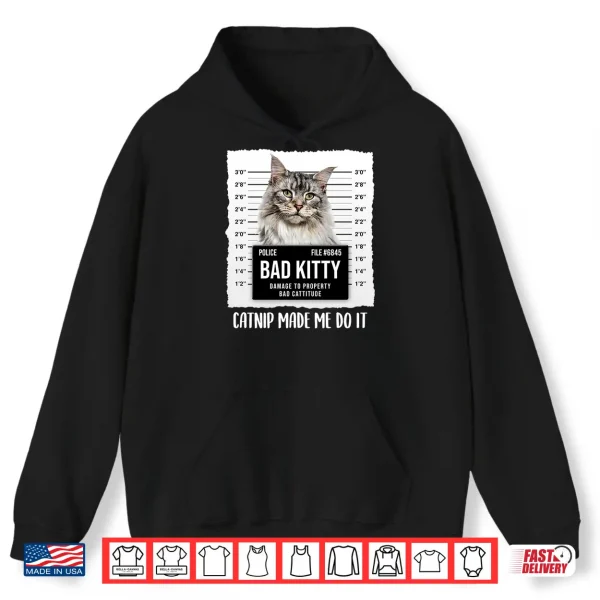 Hoodie Funny Maine Coon Cat Lover Gift for Women Catnip made me do Shirt