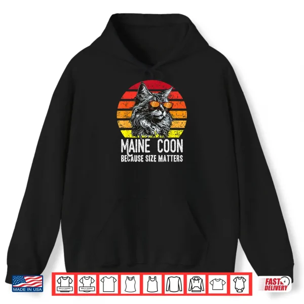 Hoodie Funny Maine Coon because size matters Maine Coon cat lover Shirt