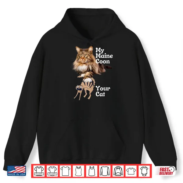 Hoodie Funny Maine Coon vs Your Cat Maine Coon Shirt
