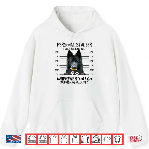 Hoodie Funny Personal Stalker Long Haired Black German Shepherd Dog Shirt
