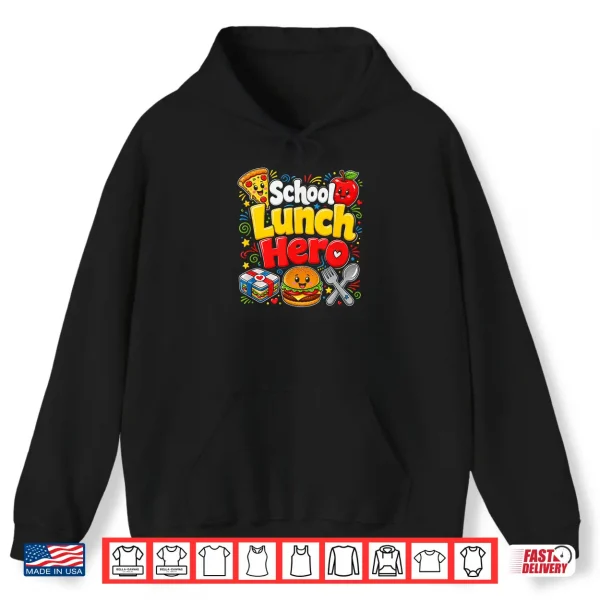 Hoodie Funny School Lunch Hero Cafeteria Worker Kids Food Lover Hum Shirt