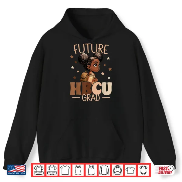 Hoodie Future HBCU Grad Black Girl Graduation HBCU Shirt