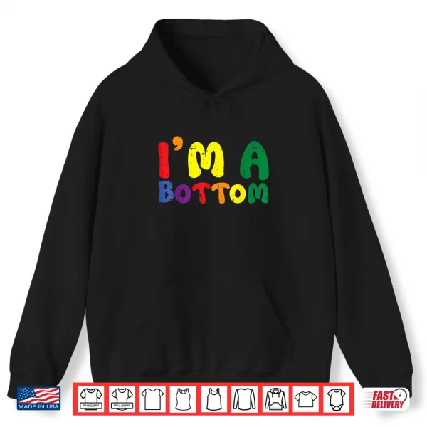 Gay Pride Month I'M A Bottom Lgbtq Ally Rainbow Men Women Shirt 1 Hoodie Gay Pride Month Im A Bottom LGBTQ Ally Rainbow Men Women Shirt