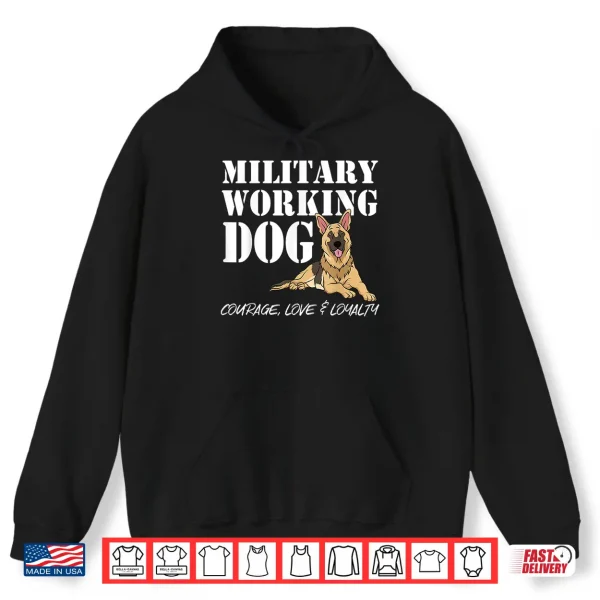 Hoodie German Shepherd Military Working Dog Courageous Hero Shirt