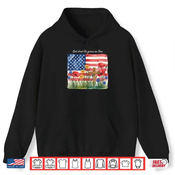 Hoodie God shed his Grace on thee Shirt