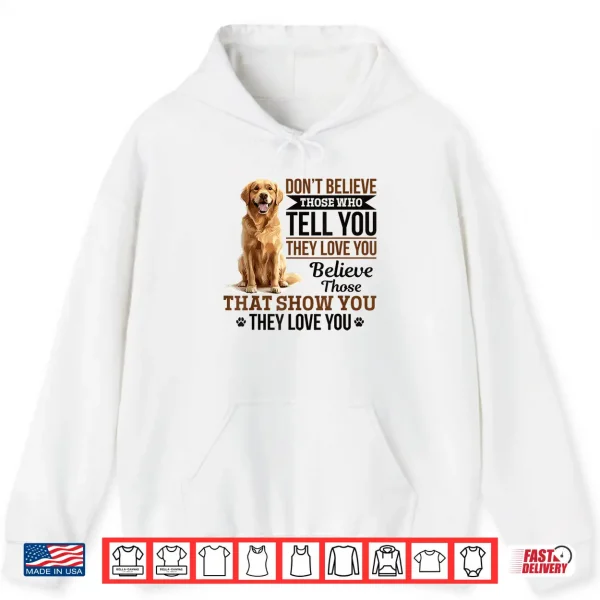 Hoodie Golden Retriever Dog Breed All bark no bite. unless Shirt