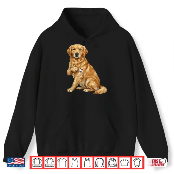 Hoodie Golden Retriever I Love Mom Dog Mom Design Shirt