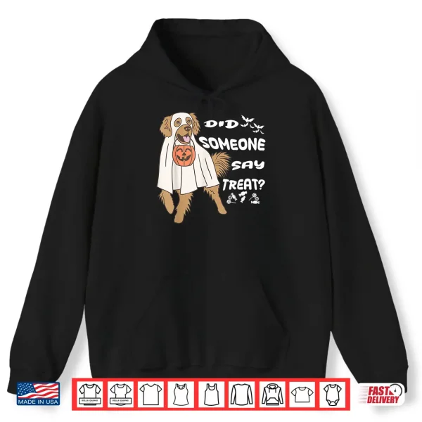 Hoodie Halloween Ghost Golden Retriever Did Someone Say Treat Shirt