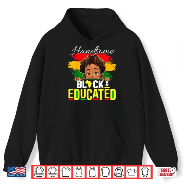 Hoodie Handsome Black Educated Black History Shirt for Kids Boys Shirt