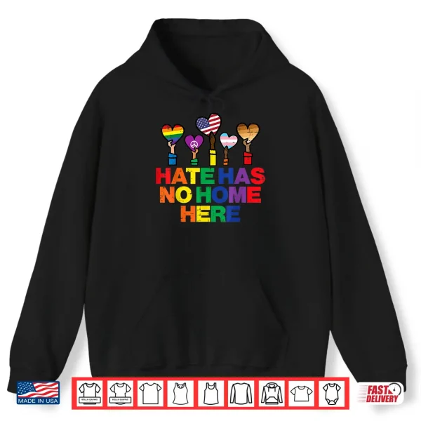 Hoodie Hate Has No Home LGBTQ Pride Month Straight Ally Shirt