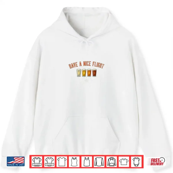 Have A Nice Flight Funny Craft Beer Pilot Gift Shirt 1 Hoodie Have A Nice Flight Funny Craft Beer Pilot Gift Shirt