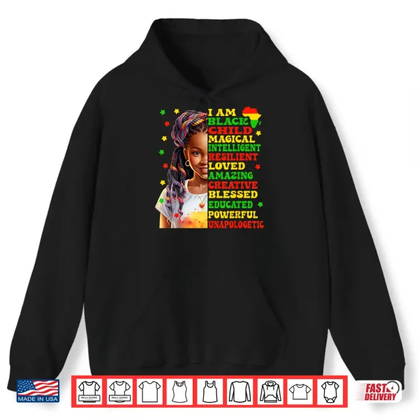 Hoodie I Am Black Girl Juneteenth African American Girls Kids Magic Shirt