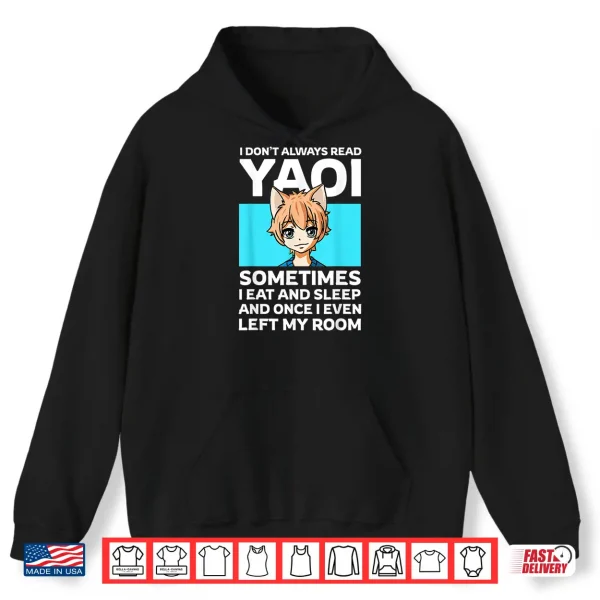 Hoodie I Dont Always Read Yaoi Neko Anime Boy Fujoshi Boys Love Shirt