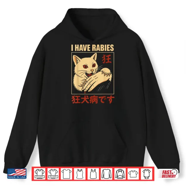 Hoodie I Have Rabies Cat Biting Hand Anime Shirt