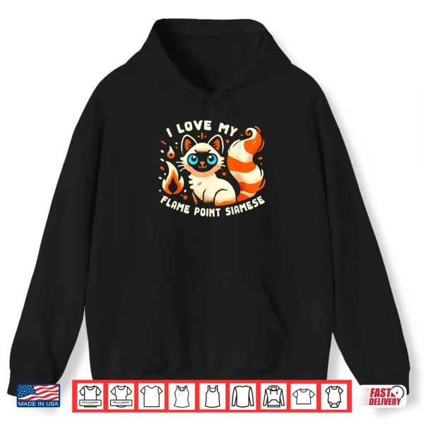 Hoodie I Love My Flame Point Siamese Persian Cat Shirt
