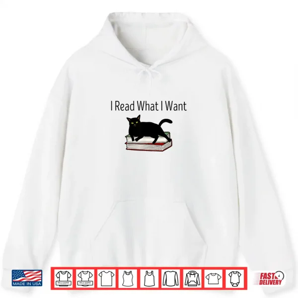 Hoodie I Read What I Want Cat Funny Bookworms Reading Book Shirt