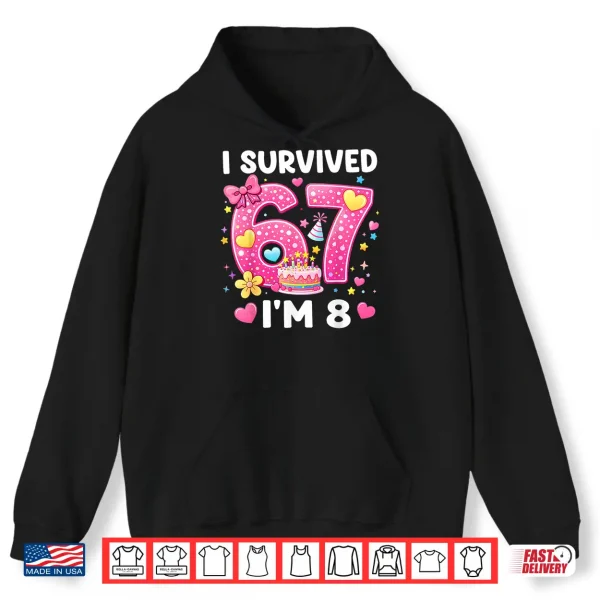 Hoodie I Survived 6 7 Now Im 8 Birthday Girl Gifts for Girls Kids Shirt
