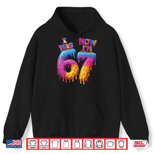 Hoodie I was 6 Now Im 7 Drip 7th Birthday Boys Kids 67 Meme Shirt 1