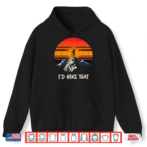 Hoodie Id Hike That Funny Backpacking Mountain Hiking Retro Shirt