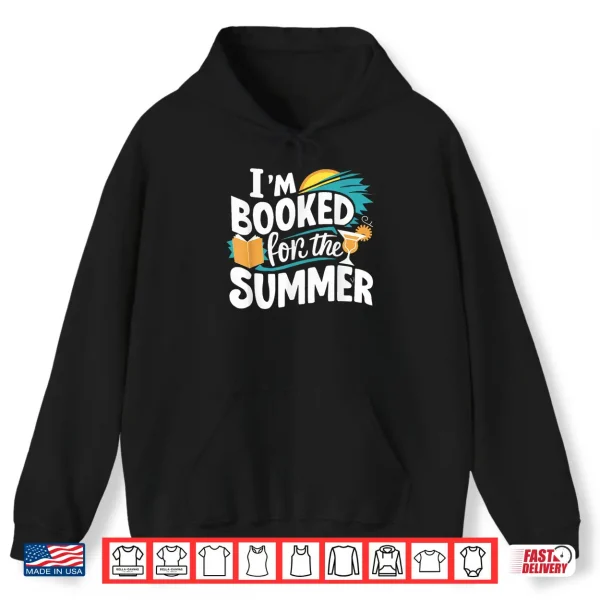 Hoodie Im Booked For The Summer Bookworm Bibliophile Shirt