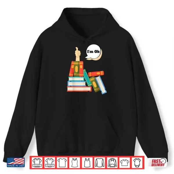 Hoodie Im Ok Books Reading Shirt