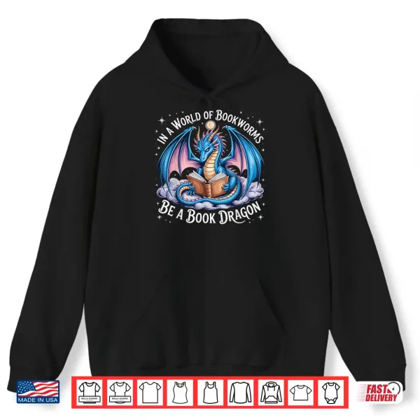 Hoodie In A World Of Bookworms Be A Book Dragon Shirt
