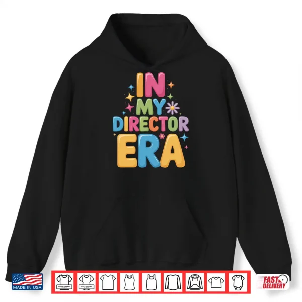 Hoodie In My Director Era Movie Set Director Production Performance Shirt