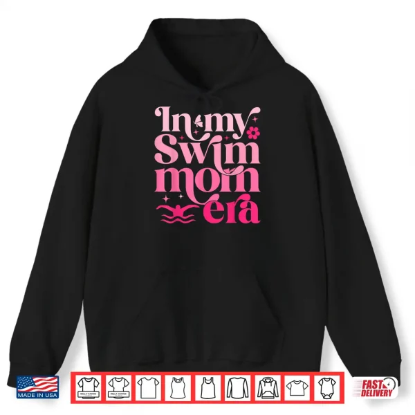 Hoodie In My Swim Mom Era Retro Mom Life Mothers Day 2024 Swimming Shirt