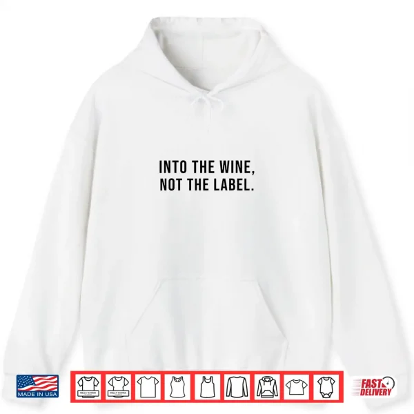 Hoodie Into The Wine Not The Label LGBTQ Gay Pride Month Shirt