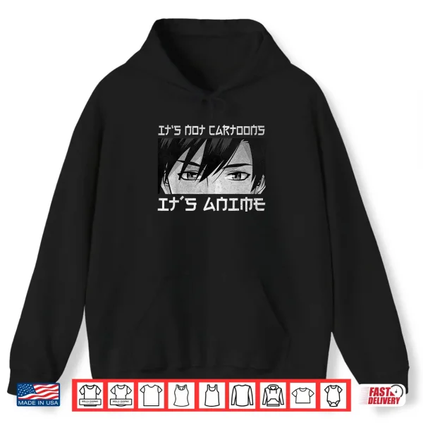 Hoodie Its Not Cartoons Its Anime Boy Manga Lover Otaku Anime Merch Shirt